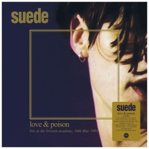 Suede - Love & Poison: Live at the Brixton Academy, 16th May 1993