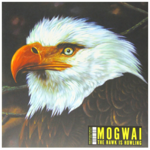Mogwai - The Hawk Is Howling