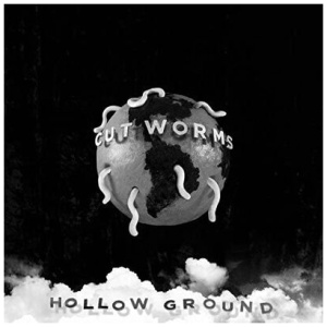 Cut Worms - Hollow Ground