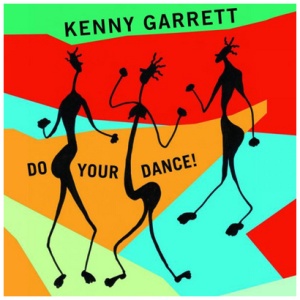 Kenny Garrett - Do Your Dance