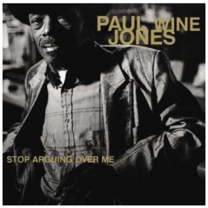 Paul 'Wine'  Jones - Stop Arguing Over Me