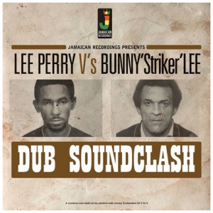 Lee Perry Vs Bunny 'Striker' Lee - Dub Soundclash