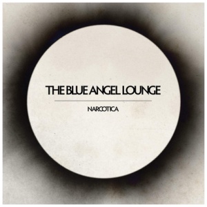 The Blue Angel Lounge - Narcotica: