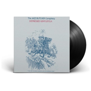 The Jazz Butcher Conspiracy - Distressed Gentlefolk: