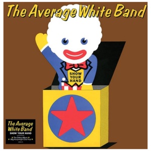 Average White Band - Show Your Hand