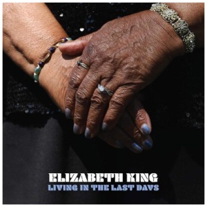Elizabeth King - Living in the Last Days: