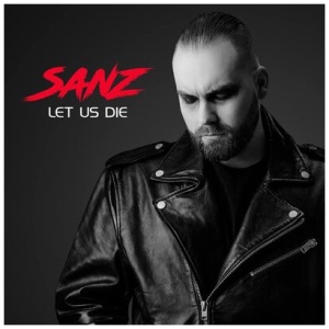 Sanz - Let Us Die:
