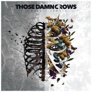 Those Damn Crows - Inhale/Exhale