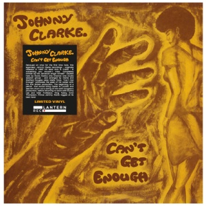 Johnny Clarke - Can't Get Enough