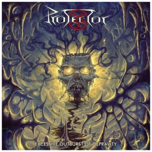 Protector - Excessive Outburst of Depravity: