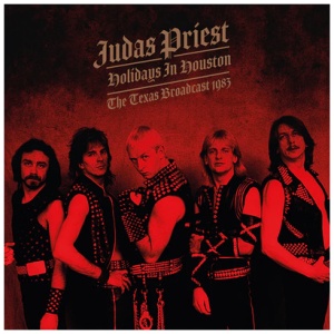 Judas Priest - Holidays in Houston: The Texas Broadcast 1983