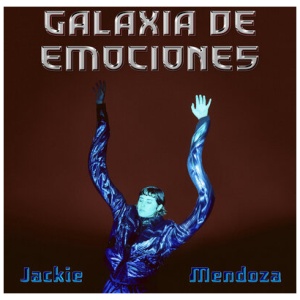 Jackie Mendoza - Galaxia De Emociones: