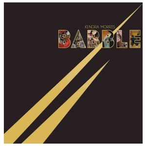 Kendra Morris - Babble: