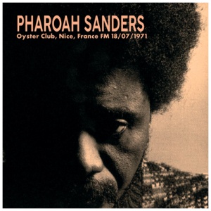 Pharoah Sanders - Oyster Club, Nice, France FM, 18/07/1971