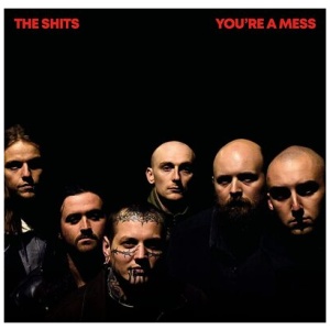 The Shits - You're a Mess