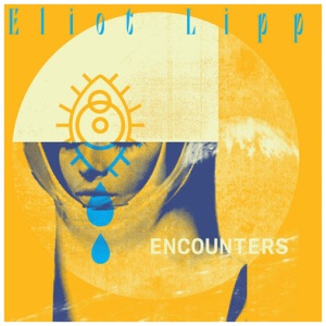 Eliot Lipp - Encounters
