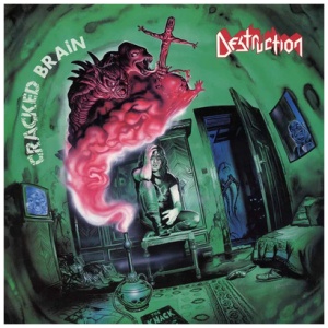 Destruction - Cracked Brain