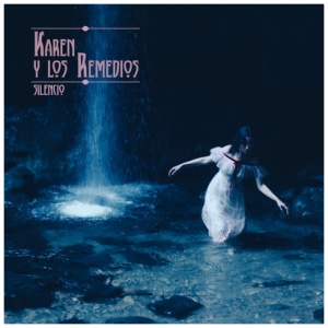 Karen Y Los Remedios - Silencio