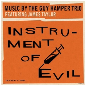 The Guy Hamper Trio with James Taylor - Instrument of Evil