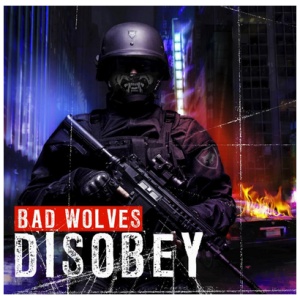 Bad Wolves - Disobey: