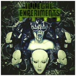 Microchip Terror - Illegal Experiments: