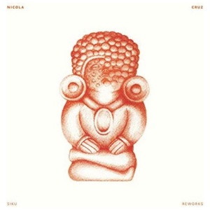 Nicola Cruz - Siku Reworks: