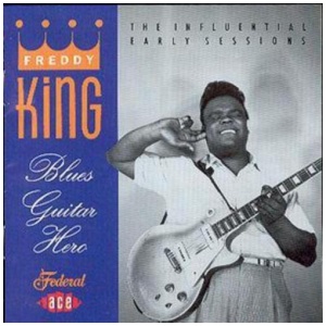 Blues Guitar Hero: THE INFLUENTIAL EARLY SESSIONS
