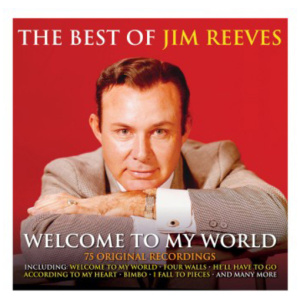 The Best of Jim Reeves: Welcome to My World