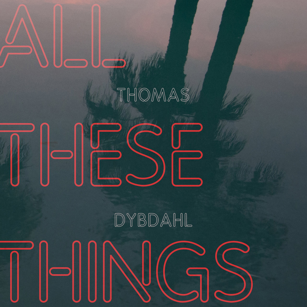 All These Things: