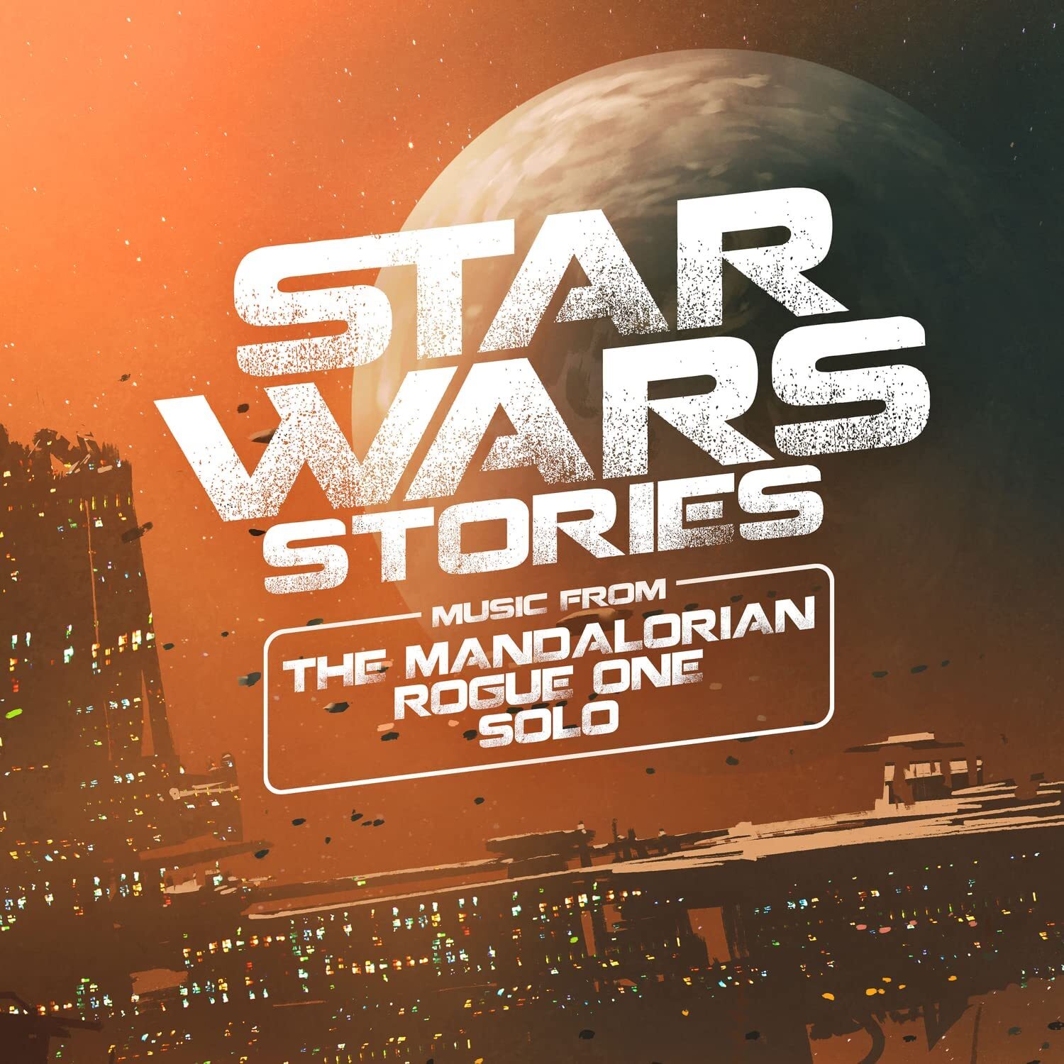 Star Wars Stories: Music from the Mandalorian/Rogue One/Solo