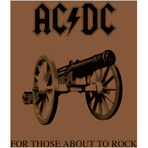 For Those About to Rock We Salute You