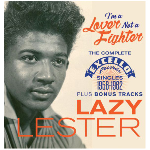 I'm a Lover Not a Fighter: The Complete Excello Singles, 1956 - 1962