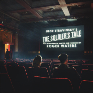 Igor Stravinsky's the Soldier's Tale: With New Narration Adapted and Performed By Roger Waters