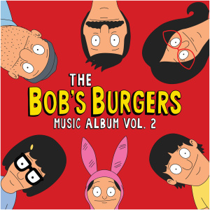 The Bob's Burgers Music Album:  - Volume 2