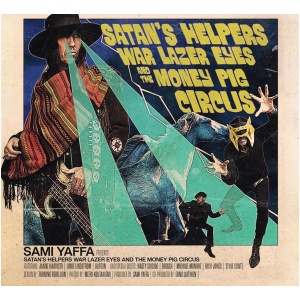 Satan's Helpers War Lazer Eyes and the Money Pig Circus