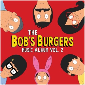 The Bob's Burgers Music Album Vol. 2