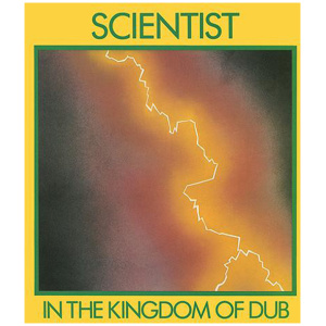 Scientist in the Kingdom of Dub
