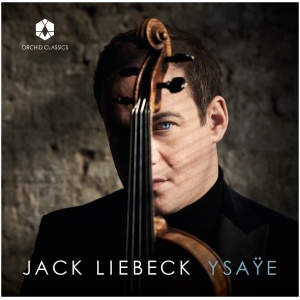 Jack Liebeck: Ysaÿe