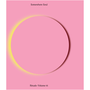Somewhere Soul: Rituals (Vol. 1)