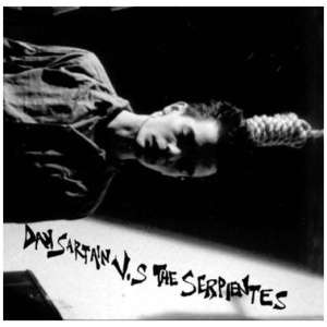 Dan Sartain Vs. The Serpientes