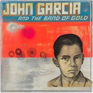 John Garcia and the Band of Gold: