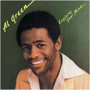 Al Green Explores Your Mind