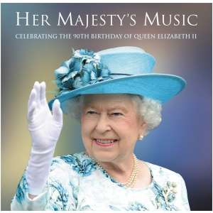 Her Majesty's Music: Celebrating the 90th Birthday of Queen Elizabeth II