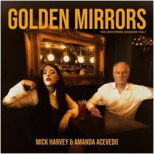 Golden Mirrors - The Uncovered Sessions Vol. 1