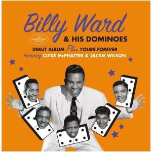 Billy Ward & His Dominoes + Yours Forever