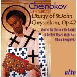 Chesnokov: Liturgy of St. John Chrysostom, Op. 42