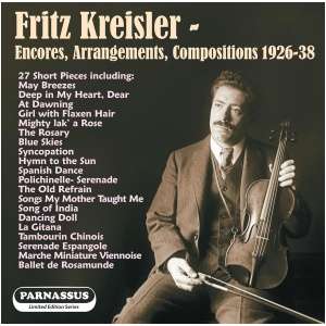 Fritz Kreisler: Encores, Arrangements, Compositions 1926-38
