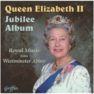 Queen Elizabeth II: Jubilee Album: Royal Music from Westminster Abbey