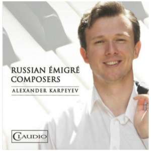 Alexander Karpeyev: Russian Émigré Composers: