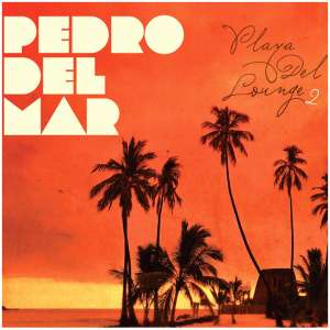 Playa Del Lounge- Volume 2